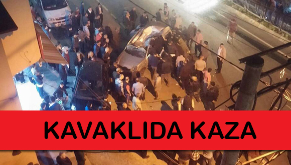 Kavaklıda Kaza