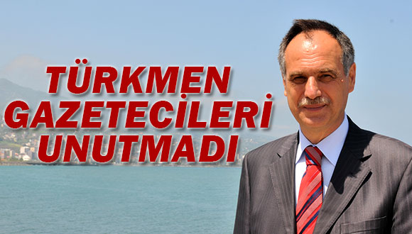 Türkmen, Gazetecileri Unutmadı