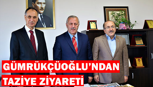 Gümrükçüoğlu’ndan Taziye Ziyareti