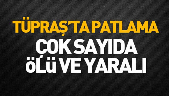 Tüpraş’ta patlama!