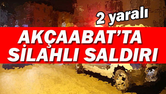 Akçaabat’ta Silahlı Saldırı